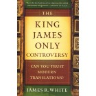 The King James Only Controversy by James R White